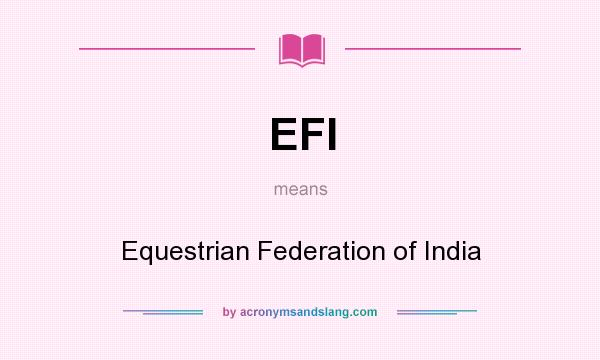 What does EFI mean? It stands for Equestrian Federation of India