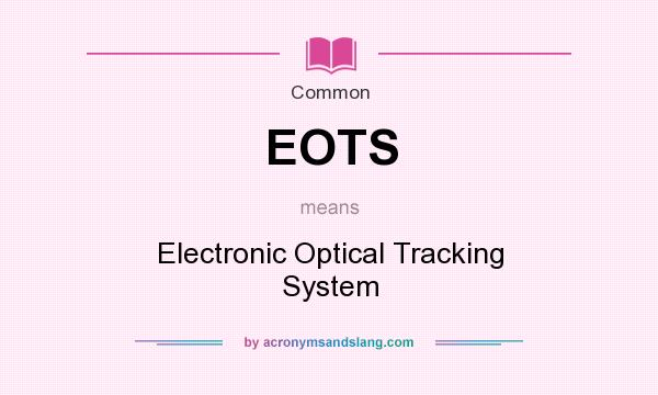 What does EOTS mean? It stands for Electronic Optical Tracking System