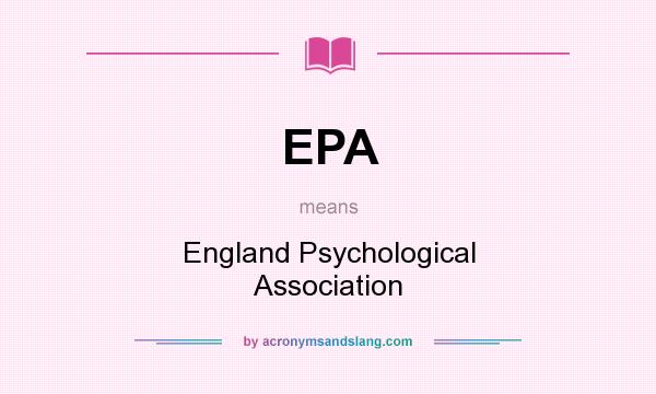 What does EPA mean? It stands for England Psychological Association