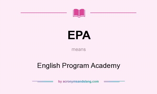 What does EPA mean? It stands for English Program Academy