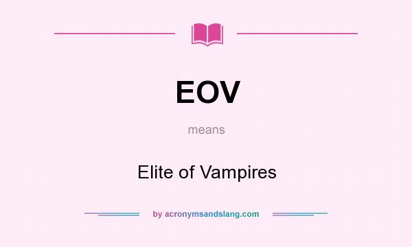 What does EOV mean? It stands for Elite of Vampires