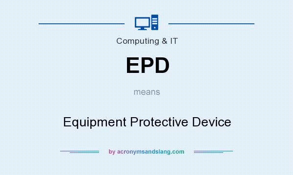 What does EPD mean? It stands for Equipment Protective Device