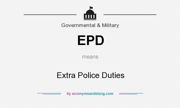 What does EPD mean? It stands for Extra Police Duties