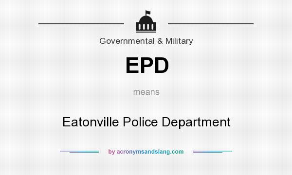 What does EPD mean? It stands for Eatonville Police Department