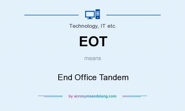 What does EOT mean? It stands for End Office Tandem
