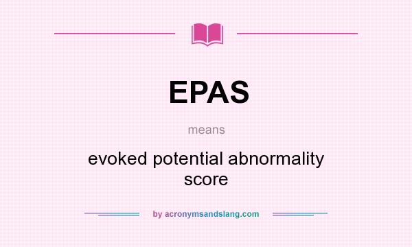 What does EPAS mean? It stands for evoked potential abnormality score