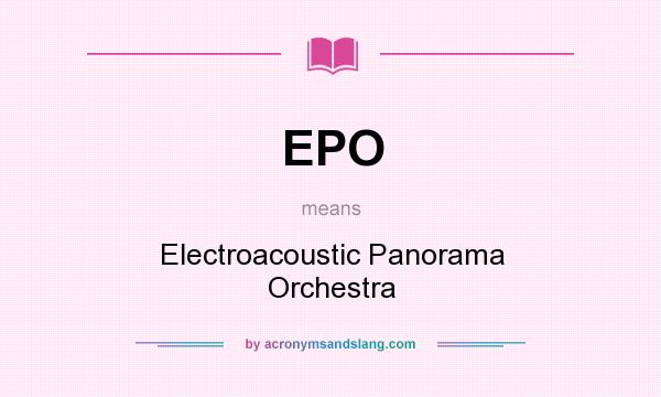 What does EPO mean? It stands for Electroacoustic Panorama Orchestra