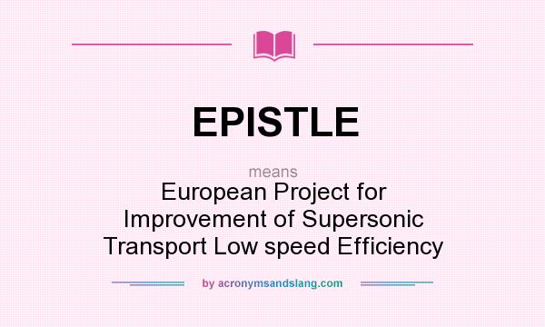 What does EPISTLE mean? It stands for European Project for Improvement of Supersonic Transport Low speed Efficiency