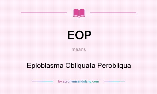 What does EOP mean? It stands for Epioblasma Obliquata Perobliqua