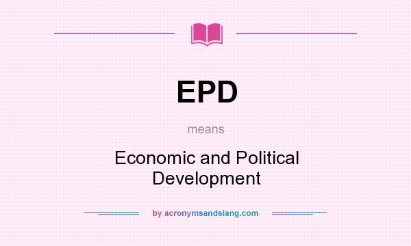 What does EPD mean? It stands for Economic and Political Development