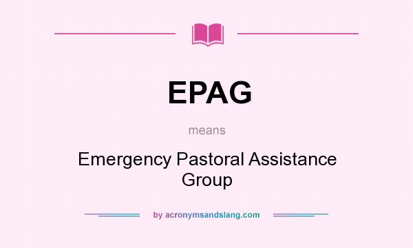 What does EPAG mean? It stands for Emergency Pastoral Assistance Group