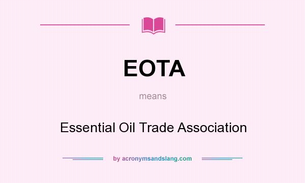 What does EOTA mean? It stands for Essential Oil Trade Association