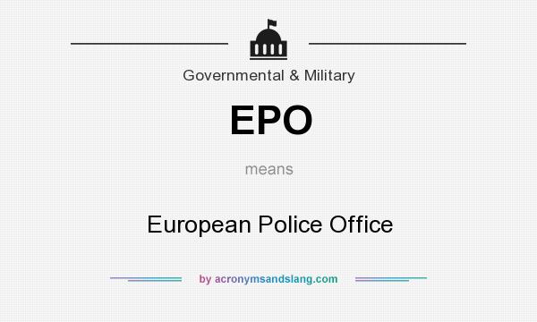 What does EPO mean? It stands for European Police Office