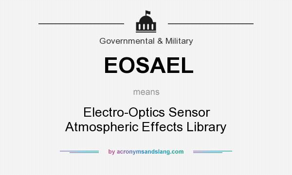 What does EOSAEL mean? It stands for Electro-Optics Sensor Atmospheric Effects Library