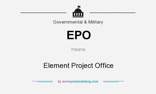 What does EPO mean? It stands for Element Project Office
