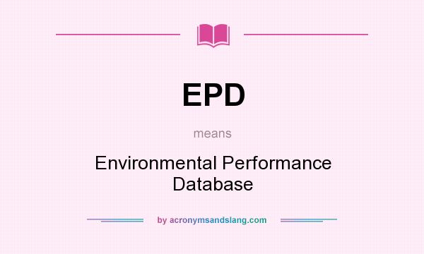 What does EPD mean? It stands for Environmental Performance Database