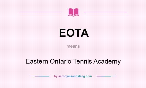 What does EOTA mean? It stands for Eastern Ontario Tennis Academy