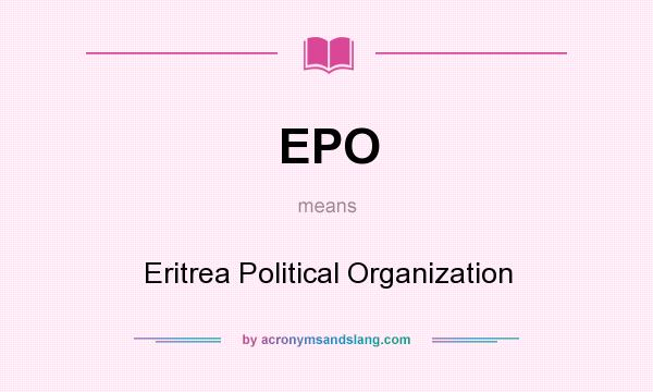 What does EPO mean? It stands for Eritrea Political Organization