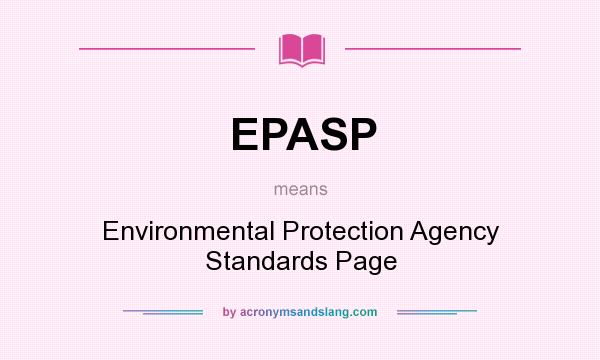 What does EPASP mean? It stands for Environmental Protection Agency Standards Page