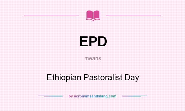 What does EPD mean? It stands for Ethiopian Pastoralist Day