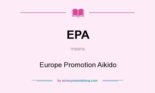 What does EPA mean? It stands for Europe Promotion Aikido