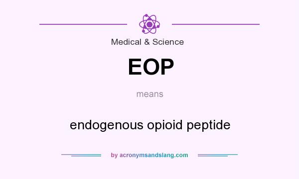 What does EOP mean? It stands for endogenous opioid peptide