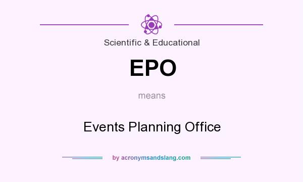 What does EPO mean? It stands for Events Planning Office