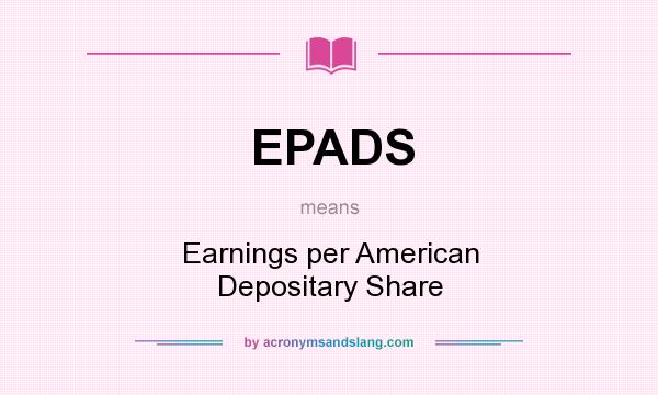 What does EPADS mean? It stands for Earnings per American Depositary Share