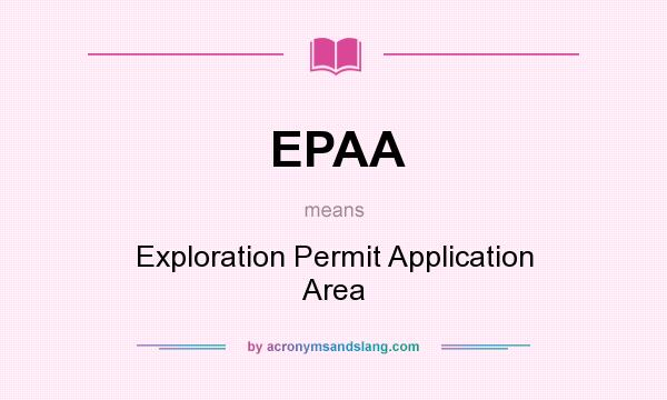 What does EPAA mean? It stands for Exploration Permit Application Area