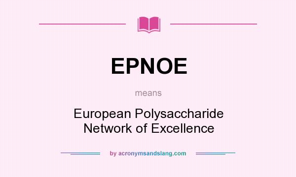 What does EPNOE mean? It stands for European Polysaccharide Network of Excellence
