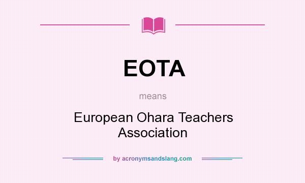 What does EOTA mean? It stands for European Ohara Teachers Association