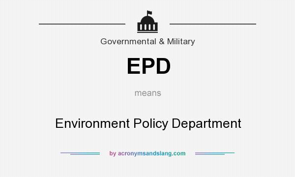 What does EPD mean? It stands for Environment Policy Department