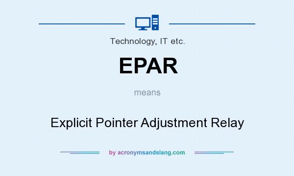 What does EPAR mean? It stands for Explicit Pointer Adjustment Relay