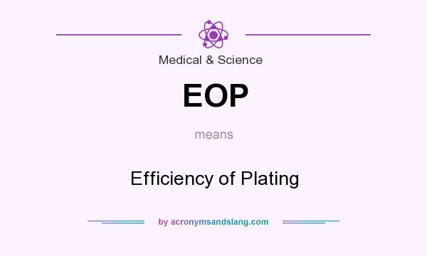 What does EOP mean? It stands for Efficiency of Plating