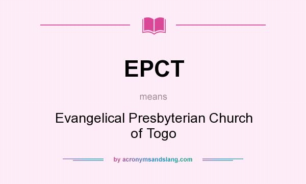 What does EPCT mean? It stands for Evangelical Presbyterian Church of Togo