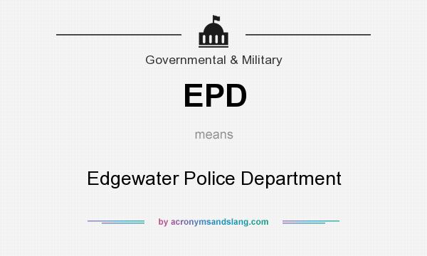 What does EPD mean? It stands for Edgewater Police Department