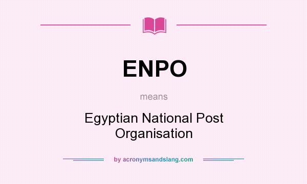 What does ENPO mean? It stands for Egyptian National Post Organisation