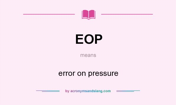 What does EOP mean? It stands for error on pressure