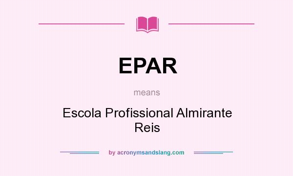 What does EPAR mean? It stands for Escola Profissional Almirante Reis