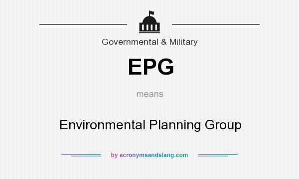 What does EPG mean? It stands for Environmental Planning Group