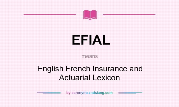 What does EFIAL mean? It stands for English French Insurance and Actuarial Lexicon
