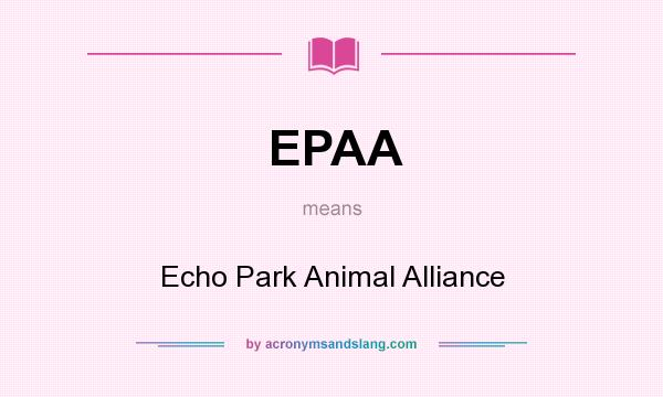 What does EPAA mean? It stands for Echo Park Animal Alliance