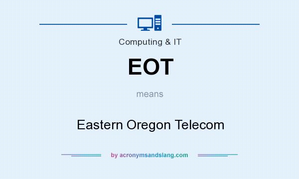What does EOT mean? It stands for Eastern Oregon Telecom