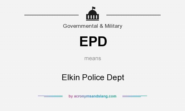 What does EPD mean? It stands for Elkin Police Dept