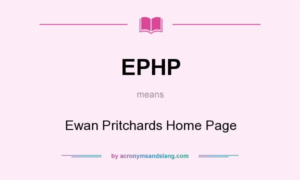 What does EPHP mean? It stands for Ewan Pritchards Home Page