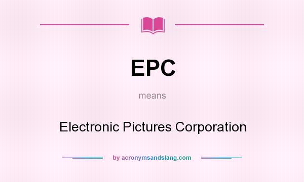 What does EPC mean? It stands for Electronic Pictures Corporation