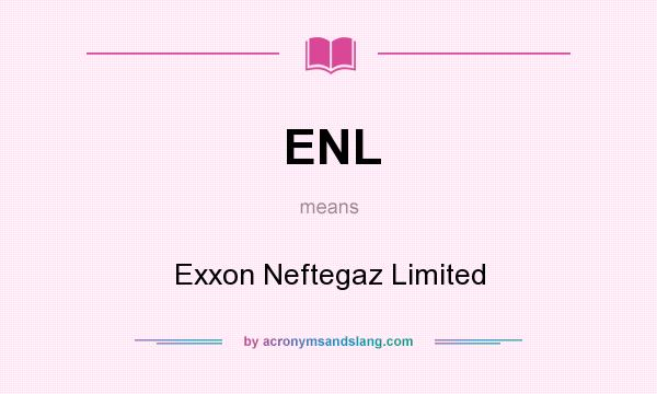 What does ENL mean? It stands for Exxon Neftegaz Limited