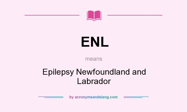 What does ENL mean? It stands for Epilepsy Newfoundland and Labrador