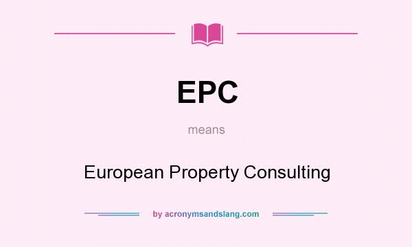 What does EPC mean? It stands for European Property Consulting