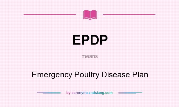 What does EPDP mean? It stands for Emergency Poultry Disease Plan